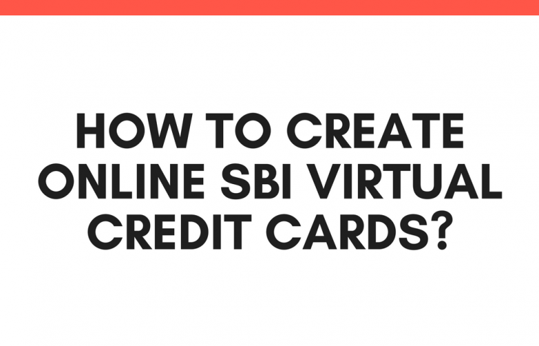 How To Create Online SBI Virtual Credit Cards