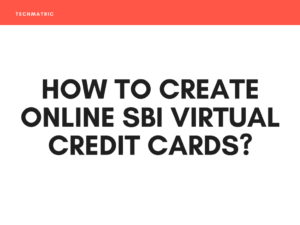 How To Create Online SBI Virtual Credit Cards