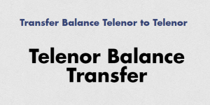 Telenor Balance Transfer - [Transfer Balance Telenor to Telenor] • Tech Maniya